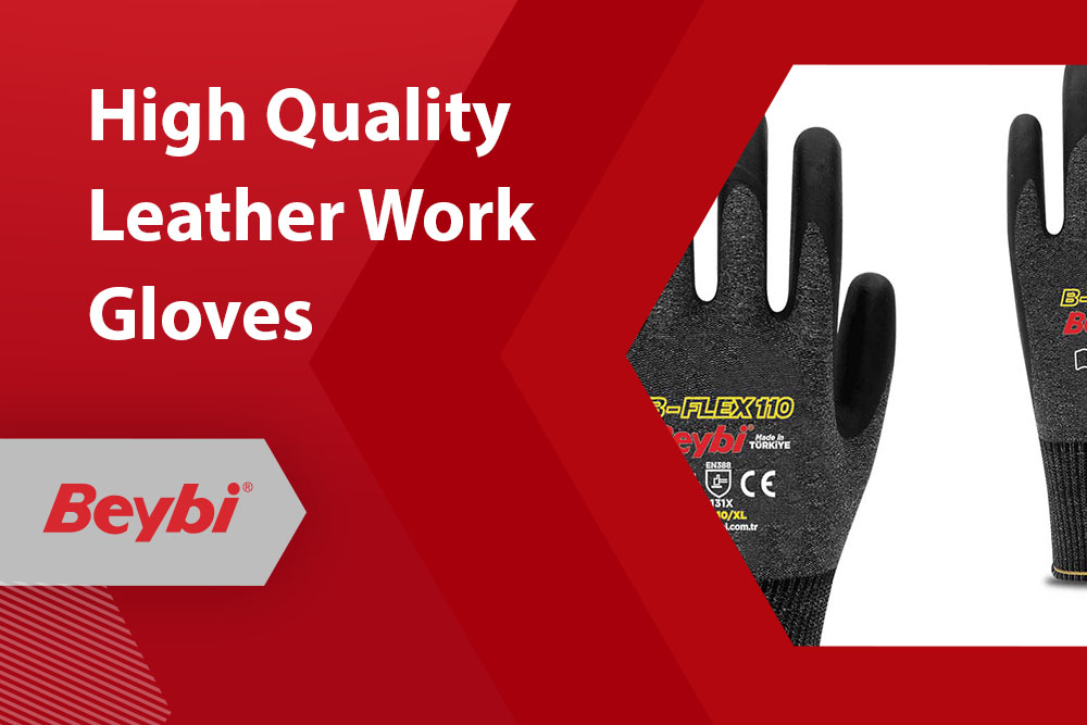 High-Quality Leather Work Gloves: The Perfect Blend of Protection and Durability