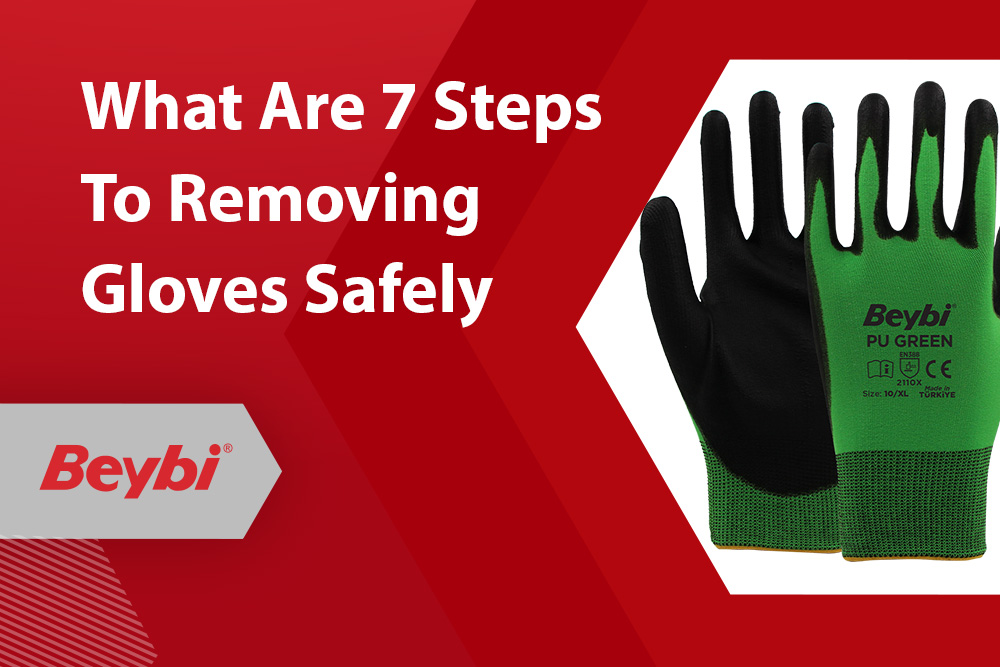 What are the 7 Steps to Removing Gloves Safely?
